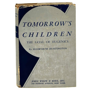 Tomorrow's Children: The Goal of Eugenics, Ellsworth Huntington. First Edition.