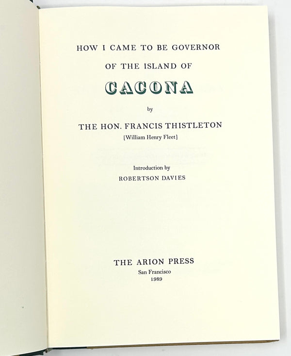 How I Came to be Governor of Cacona, Hon. Francis Thistleton (William Henry Fleet). Arion Press Edition.