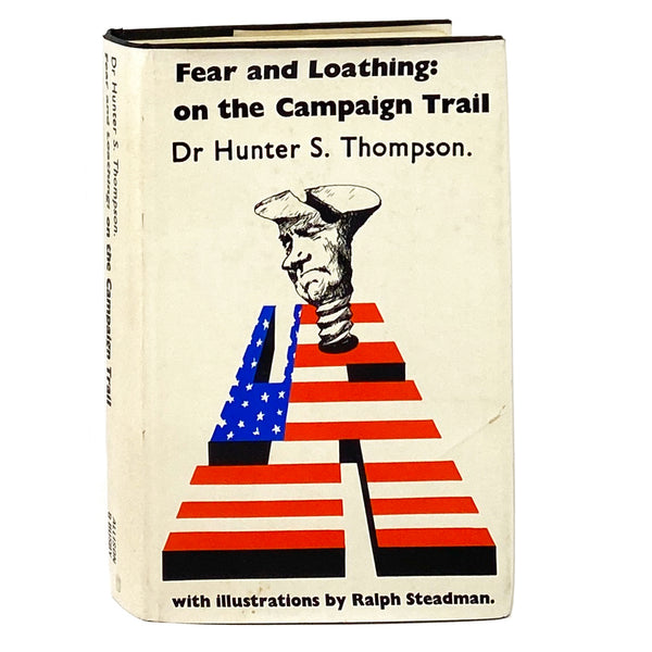Fear and Loathing: On the Campaign Trail, Dr. Hunter S. Thompson. First UK Edition.