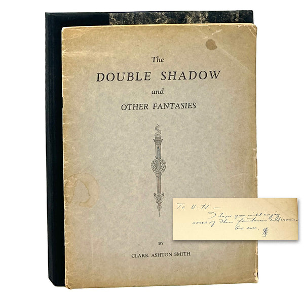 The Double Shadow and Other Fantasies, Clark Ashton Smith. First Edition, Presentation Copy.