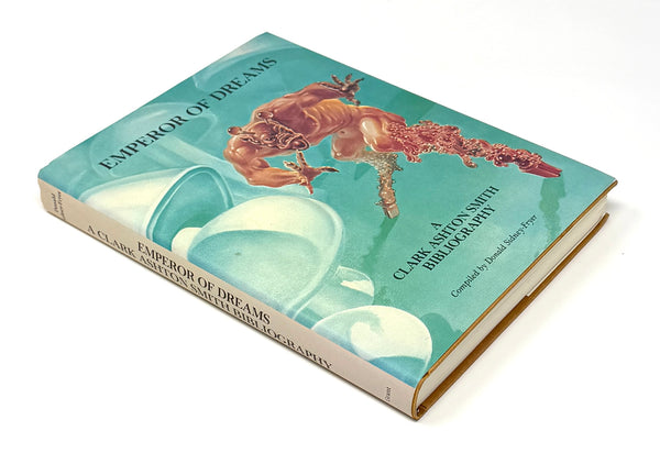 Emperor of Dreams: A Clark Ashton Smith Bibliography. Compiled by Donald Sidney-Fryer. First Edition.