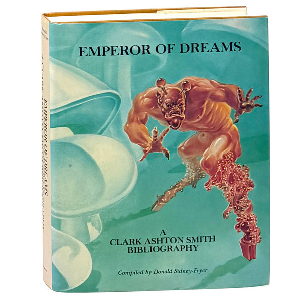 Emperor of Dreams: A Clark Ashton Smith Bibliography. Compiled by Donald Sidney-Fryer. First Edition.