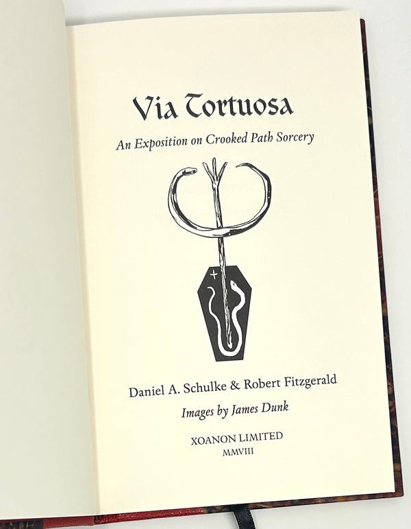 Via Tortuosa: An Exposition on Crooked Path Sorcery, Daniel A. Schulke & Robert Fitzgerald. Deluxe Edition.