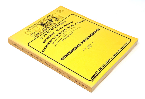 The First West Coast Computer Faire Conference Proceedings: April 15-17, 1977