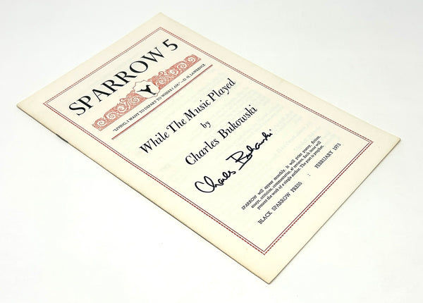 Sparrow 5: While The Music Played, Charle Bukowski. Signed First Edition.