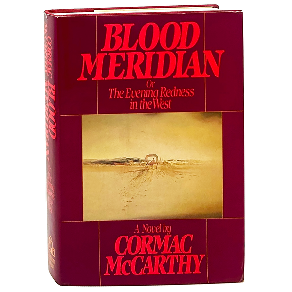 Blood Meridian, Cormac McCarthy. First Edition.