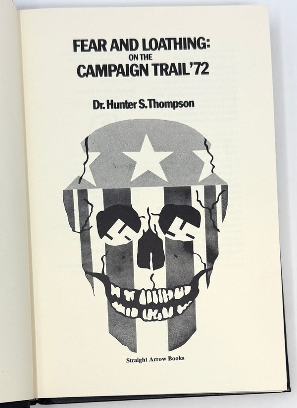 Fear and Loathing: On the Campaign Trail '72, Dr. Hunter S. Thompson. First Edition.