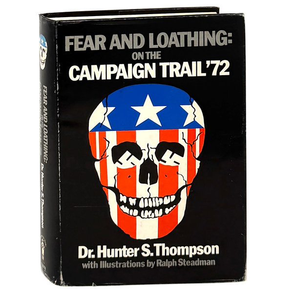 Fear and Loathing: On the Campaign Trail '72, Dr. Hunter S. Thompson. First Edition.