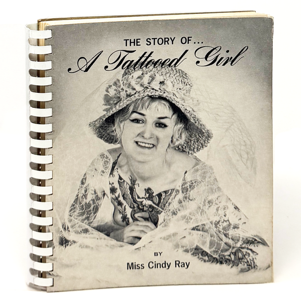 The Story of a Tattooed Girl, Miss Cindy Ray. First Edition.