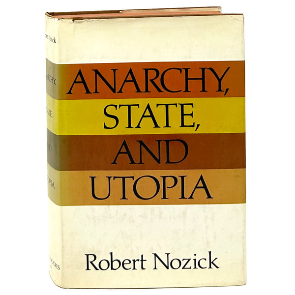 Anarchy, State, and Utopia, Robert Nozick. First Edition.