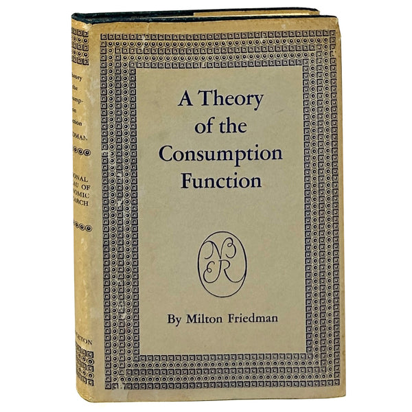 A Theory of the Consumptive Function, Milton Friedman. First Edition.