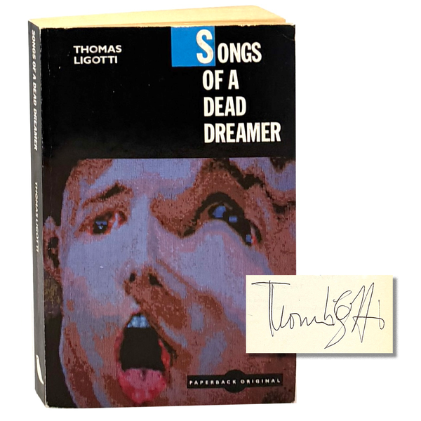 Songs of a Dead Dreamer, Thomas Ligotti. Signed First British Edition.