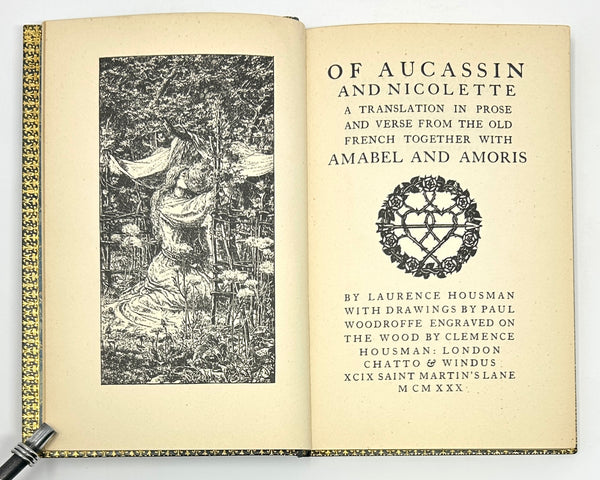 Of Aucassin and Nicolette with Amabel and Amoris, Laurence Housman, with Drawings by Paul Woodroffe and Engraved by Clemence Housman.