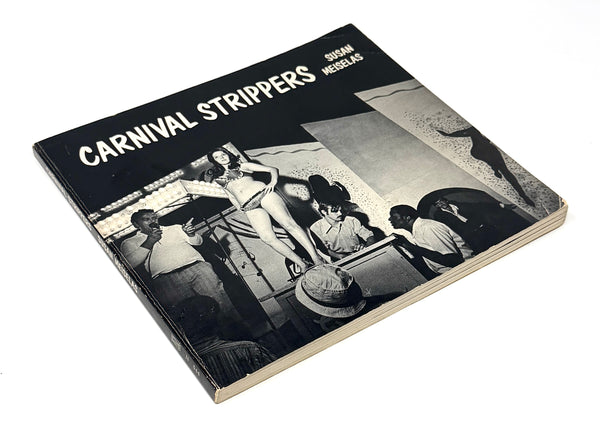 Carnival Strippers, Susan Meiselas. First Edition.