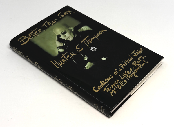 Better Than Sex, Hunter S. Thompson. Signed & Inscribed First Edition, Association Copy