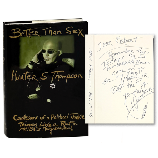 Better Than Sex, Hunter S. Thompson. Signed & Inscribed First Edition, Association Copy
