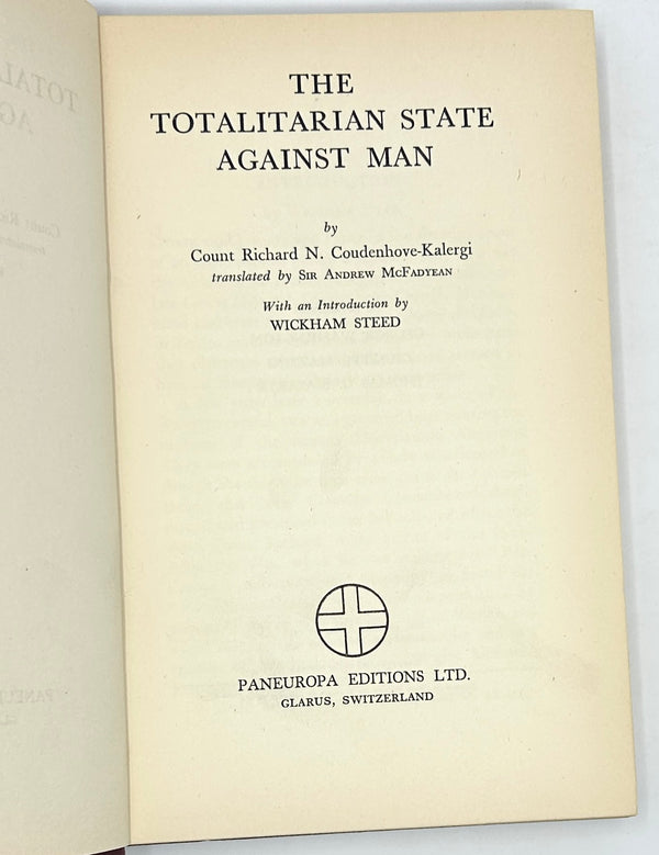 The Totalitarian State Against Man, Count Richard N. Coudenhove-Kalergi. Signed & Inscribed First Edition.