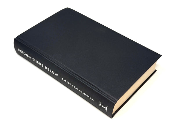 Seiobo There Below, Laszlo Krasznahorkai. Signed First UK Edition.