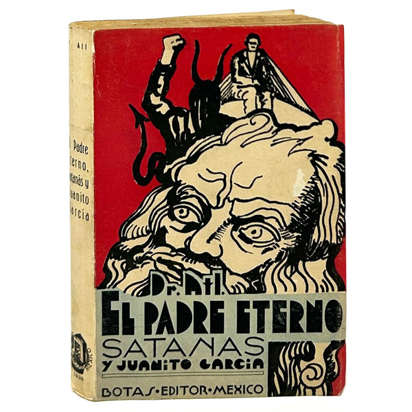 El Padre Eterno, Satana y Juanito Garcia, Dr. Atl. First Edition.