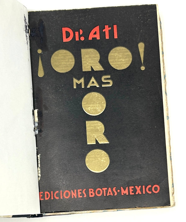 Oro, Mas Oro! Dr. Atl. First Edition.