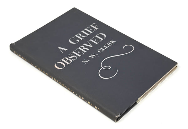 A Grief Observed, N.W. Clerk (C.S. Lewis). First American Edition.