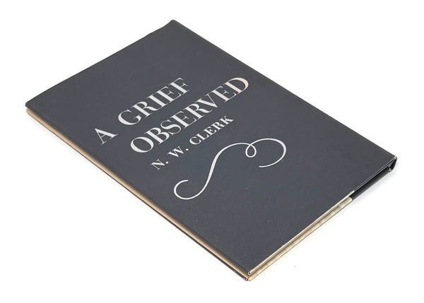 A Grief Observed, N.W. Clerk (C.S. Lewis). First American Edition.