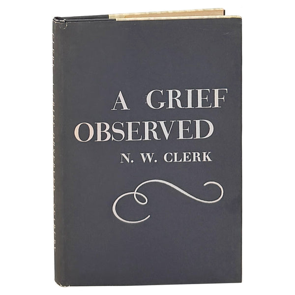 A Grief Observed, N.W. Clerk (C.S. Lewis). First American Edition.