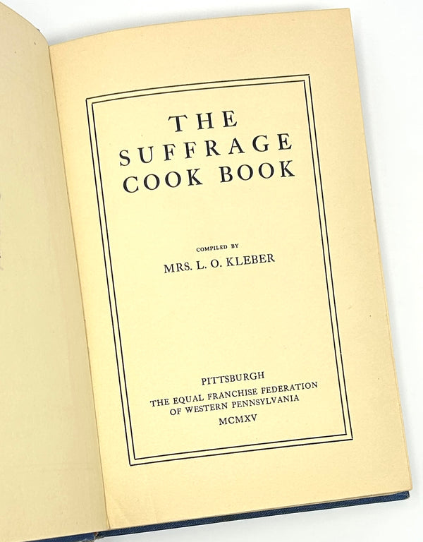 Suffrage Cook Book, Edited by Mrs. L.O. Kleber. First Edition.