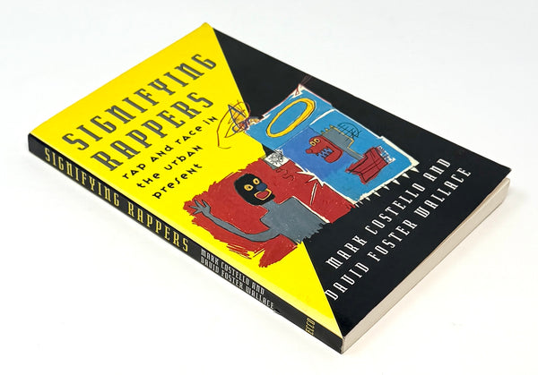 Signifying Rappers, Mark Costello and David Foster Wallace. First Edition.