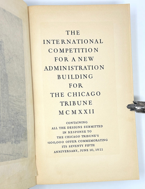 Tribune Tower Competition. The International Competition for a New Administration Building for the Chicago Tribune. First Edition.