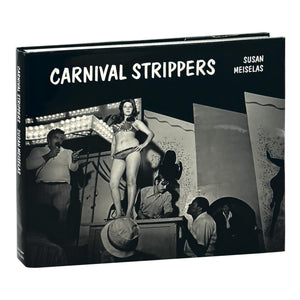Carnival Strippers by Susan Meiselas, 2003 revised edition: front dust jacket