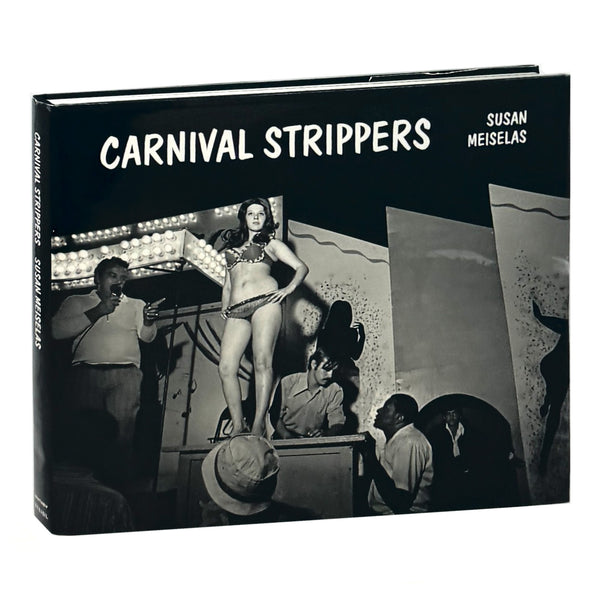 Carnival Strippers by Susan Meiselas, 2003 revised edition: front dust jacket