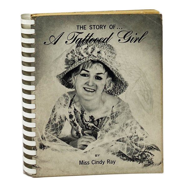 The Story of a Tattooed Girl, Miss Cindy Ray. First Edition.