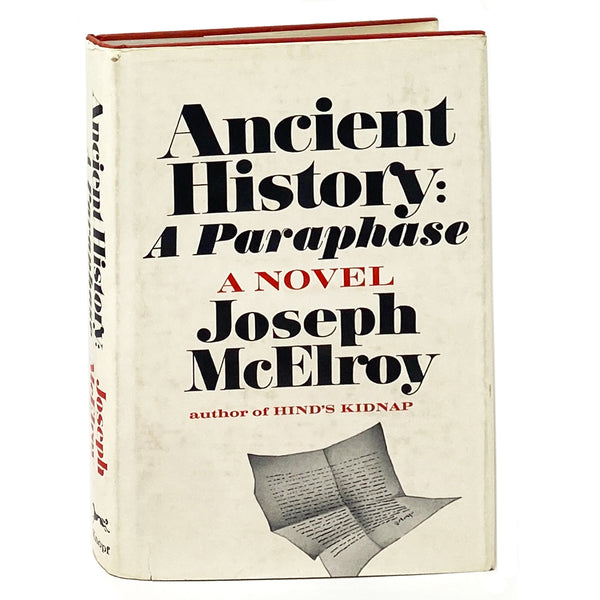 Ancient History: A Paraphrase, Joseph McElroy. First Edition.