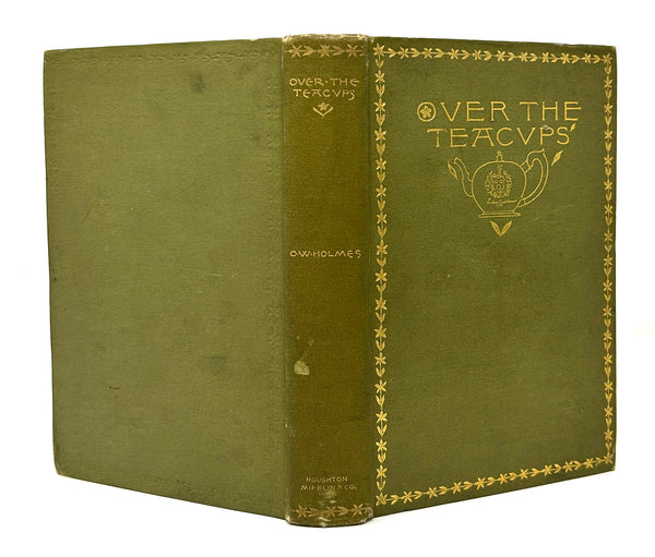 Over the Teacups, Oliver Wendell Holmes. First Edition, Signed Presentation Copy.