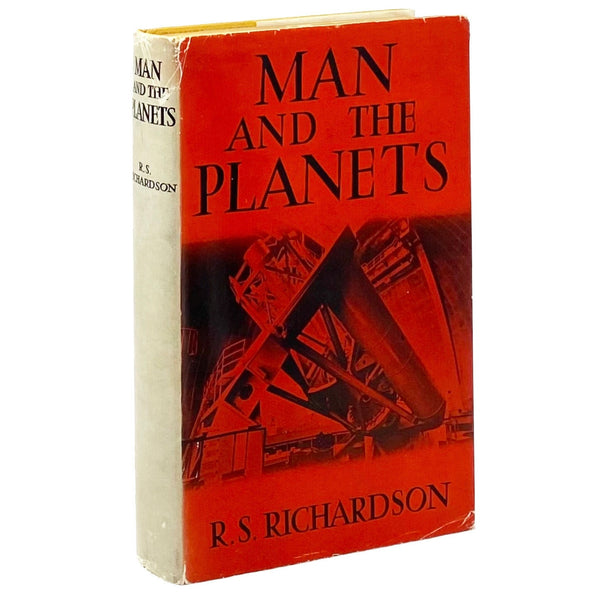 Man and the Planets, R.S. Richardson. Early Edition ~ 1956.